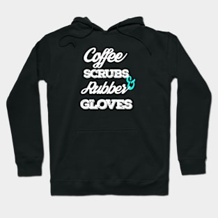 Coffee Scrubs And Rubber Gloves Hoodie